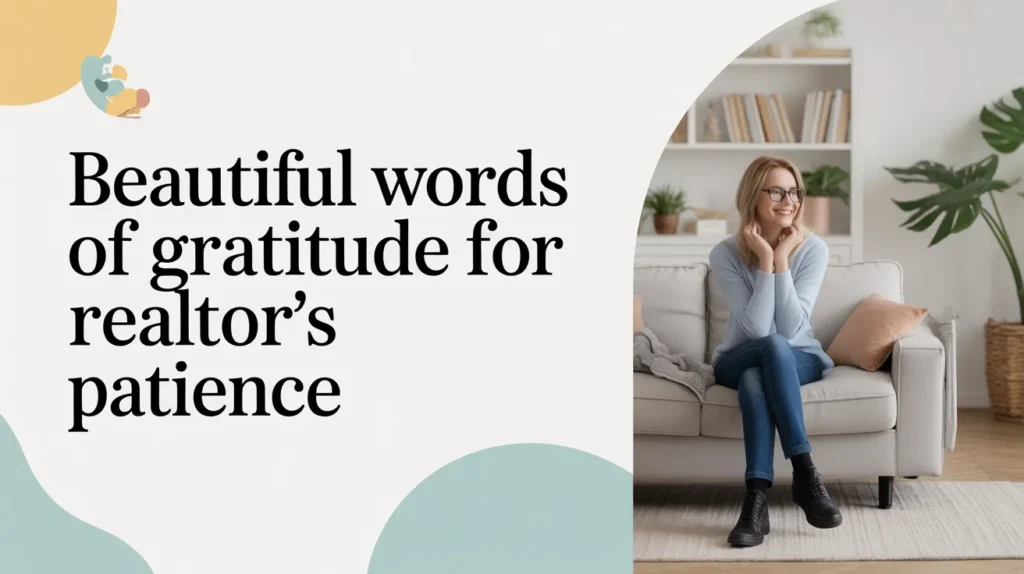 Beautiful Words of Gratitude for Realtor’s Patience