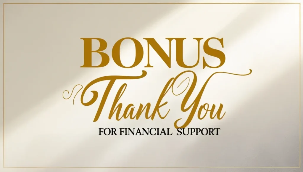 Bonus Thank You for Financial Support