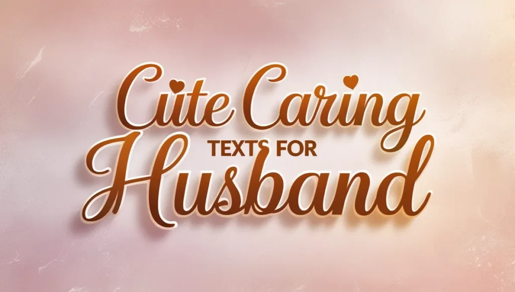 Cute Caring Texts for Husband