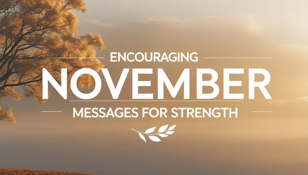 Encouraging November Messages for Strength