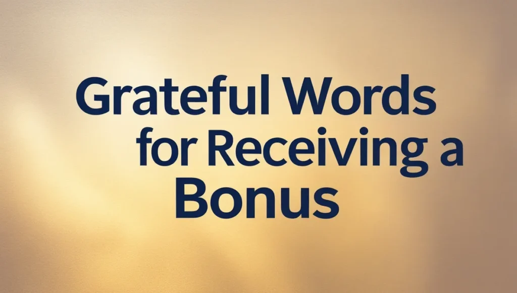 Grateful Words for Receiving a Bonus