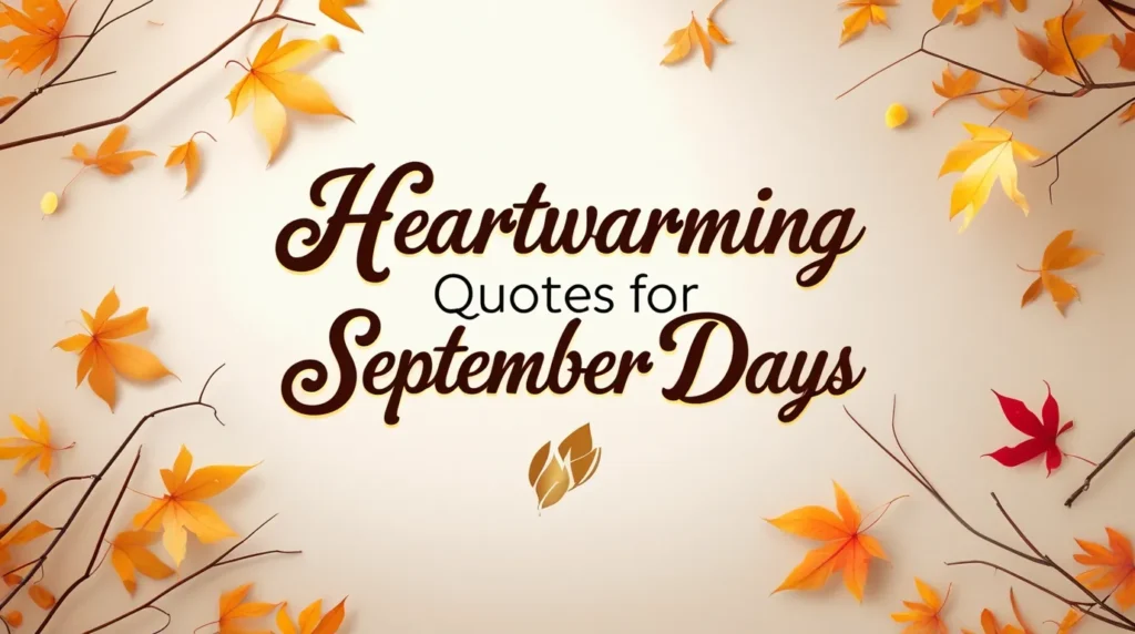 Heartwarming Quotes for September Days