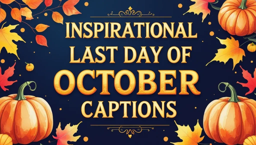Inspirational Last Day of October Captions