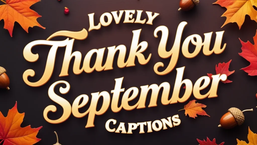 Lovely Thank You September Captions