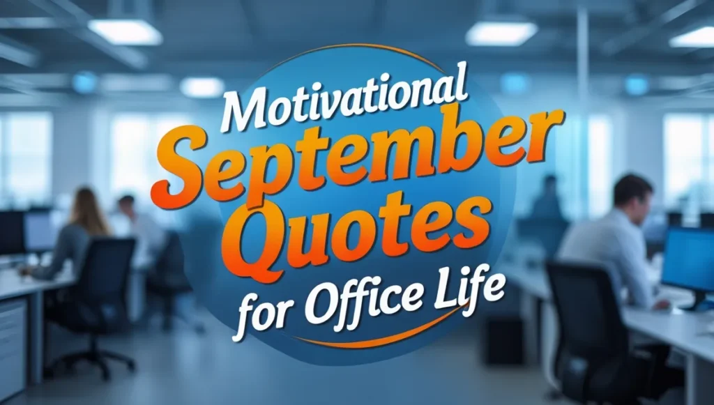 Motivational September Quotes for Office Life