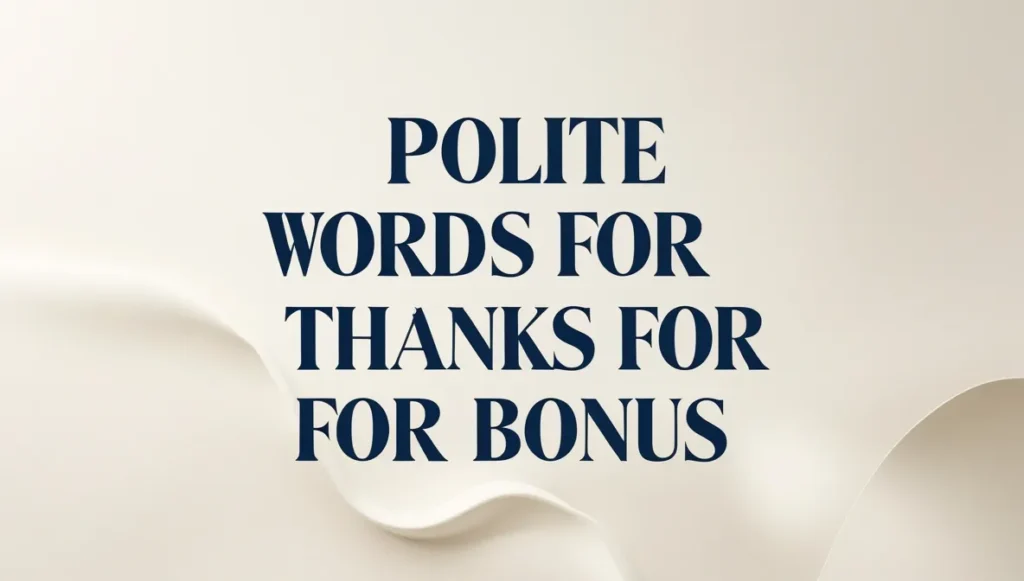 Polite Words for Expressing Thanks for Bonus