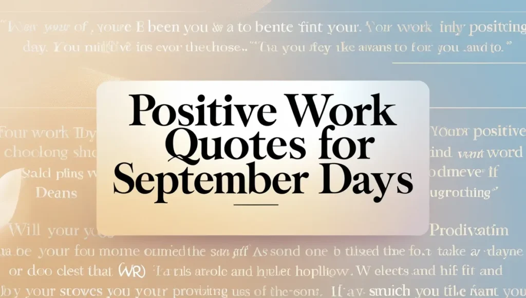 Positive Work Quotes for September Days