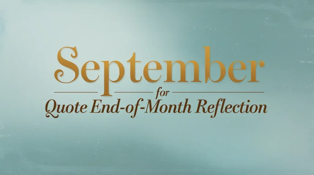 September Quotes for End-of-Month Reflection