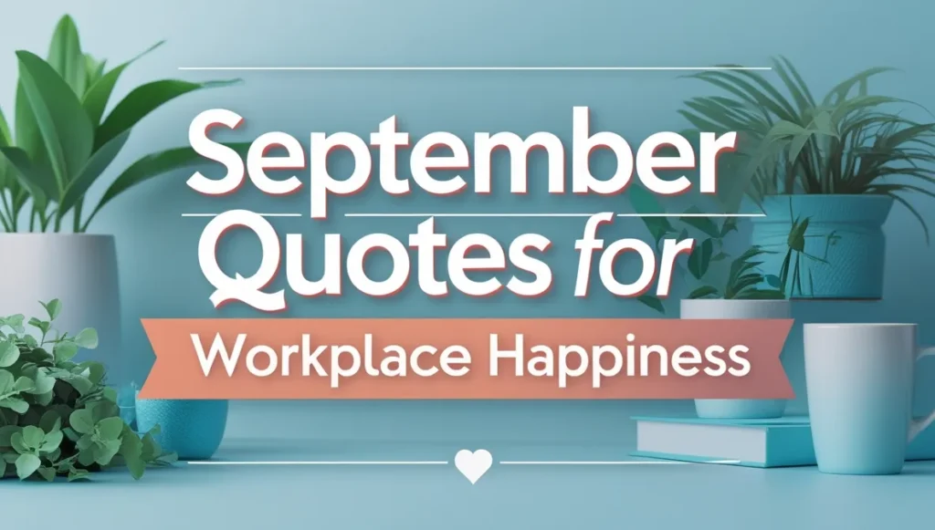 September Quotes for Workplace Happiness