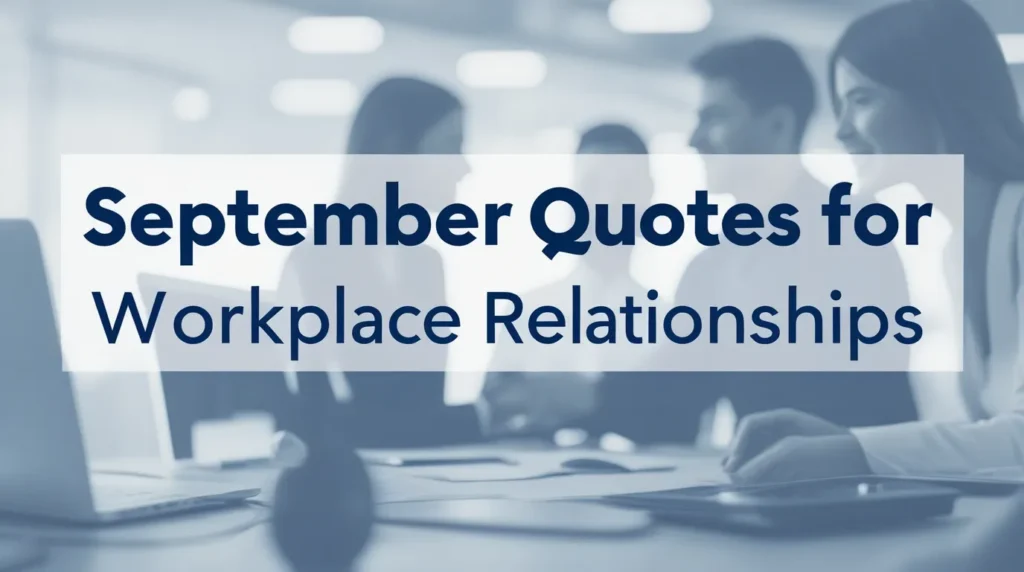 September Quotes for Workplace Relationships