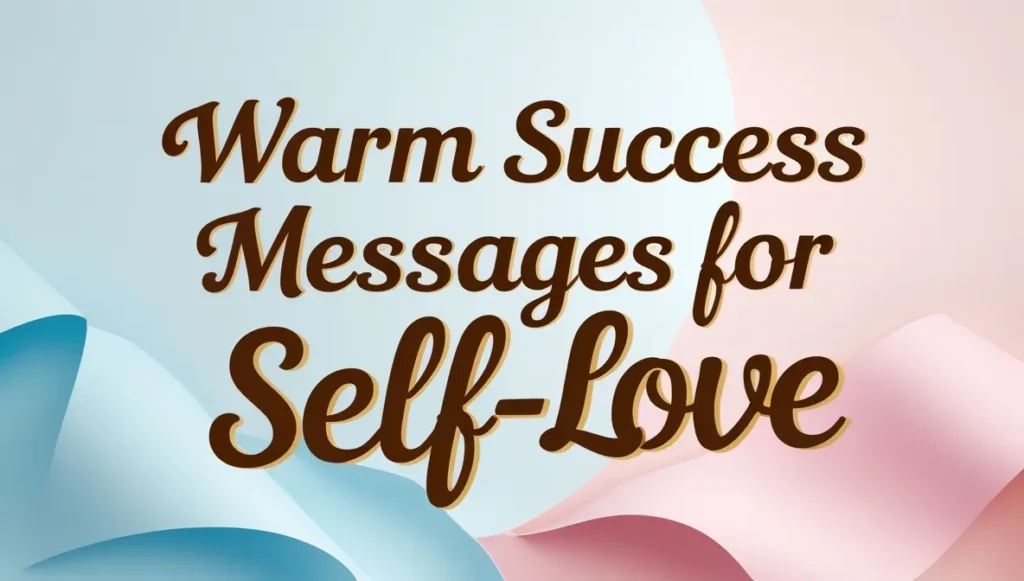 Warm Success Messages for Self-Love