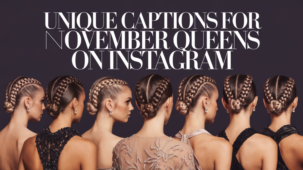 Unique Captions for November Queens on Instagram