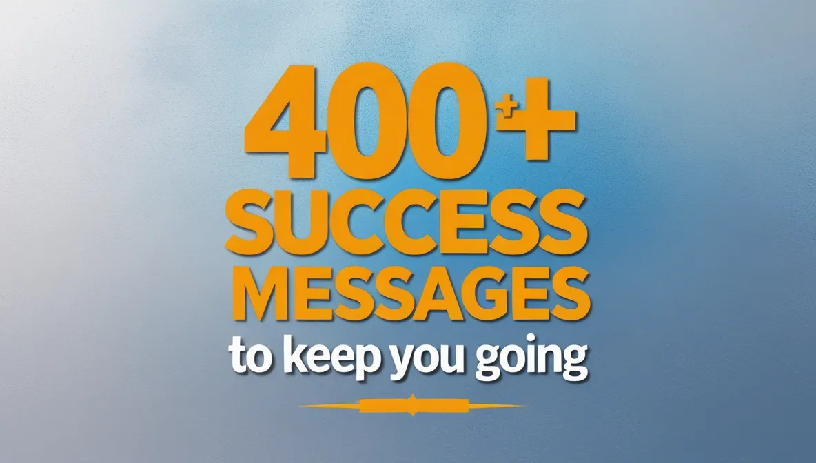400+ Success Messages to Keep You Going