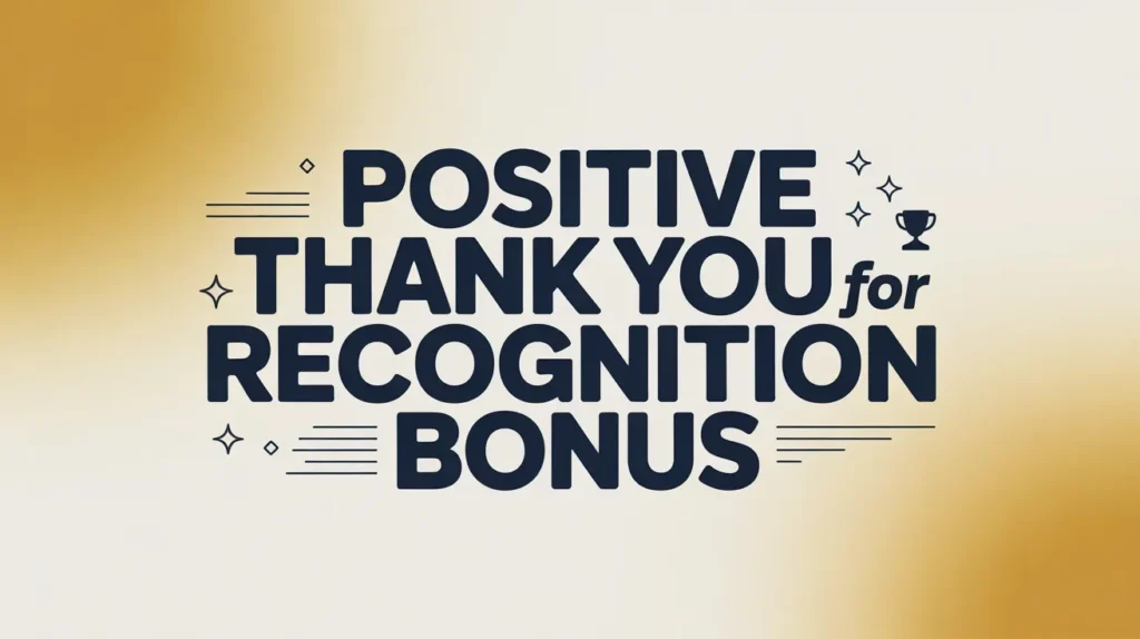 Positive Thank You for Recognition Bonus