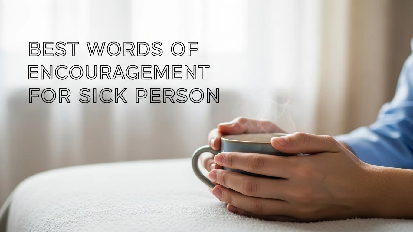 Best Words of Encouragement for Sick Person