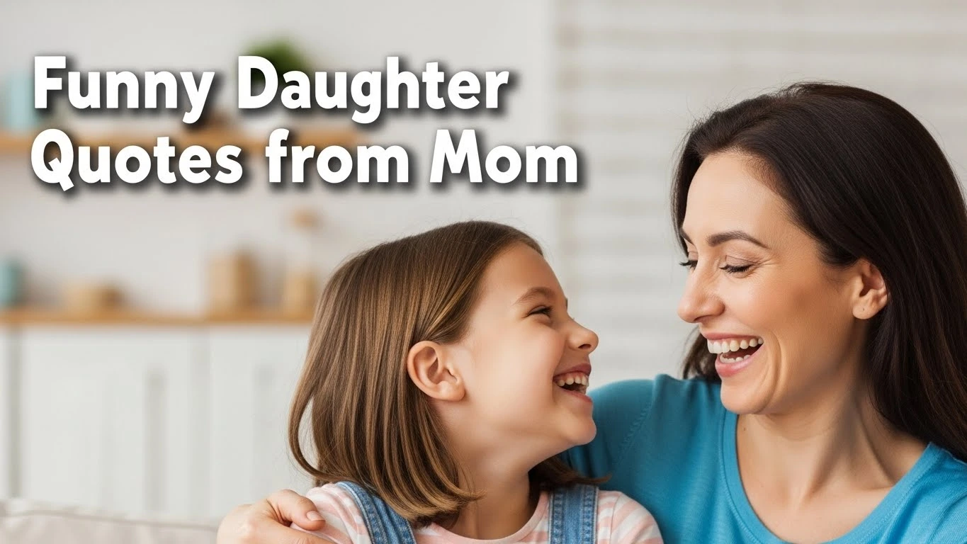 Funny Daughter Quotes from Mom