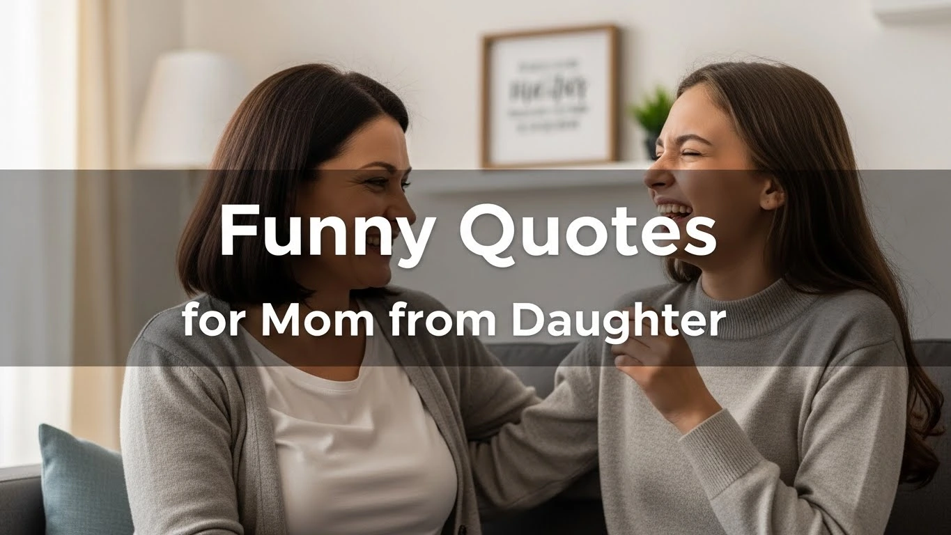 Funny Quotes for Mom from Daughter