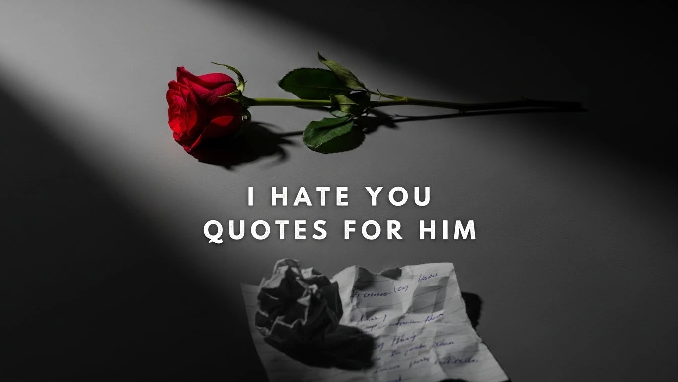 I Hate You Quotes for Him