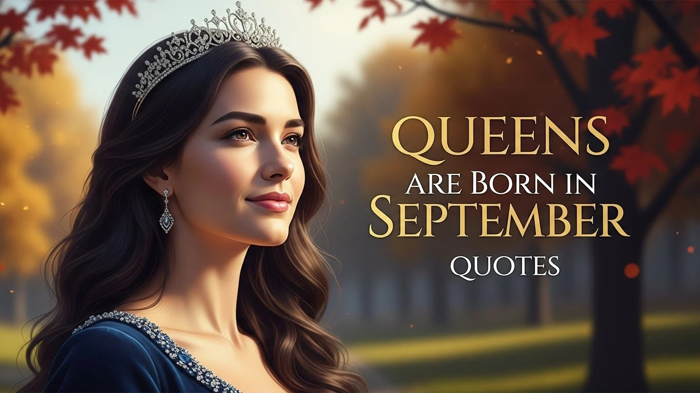 Queens Are Born in September Quotes