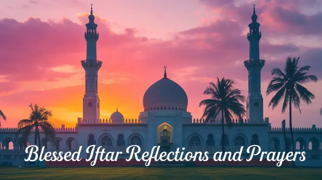 Blessed Iftar Reflections and Prayers