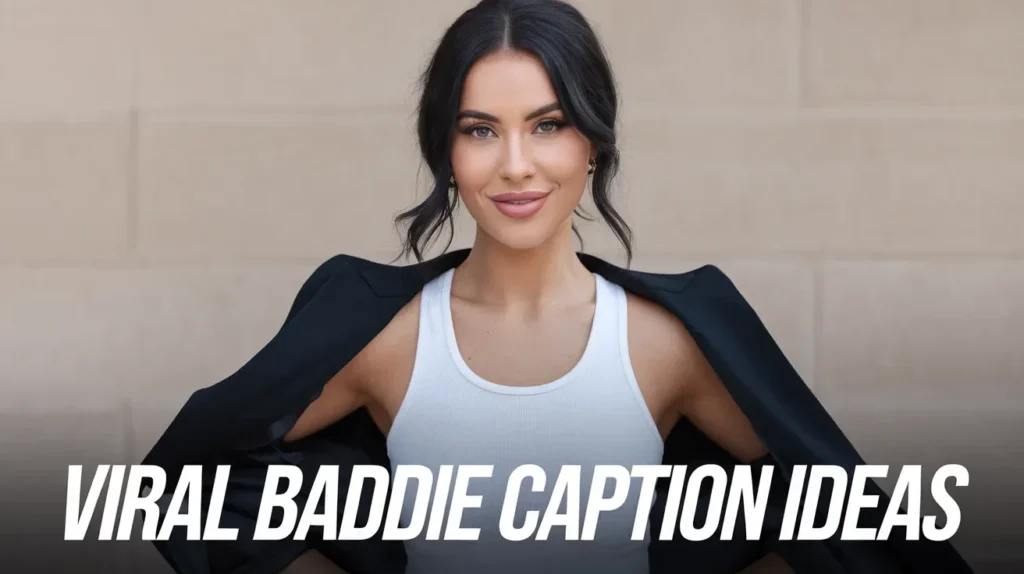 Viral Baddie Caption Ideas